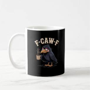 F Caw F Coffee Crow Gothic Raven Funny Halloween Mug