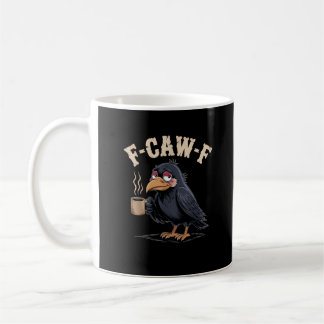 F Caw F Coffee Crow Gothic Raven Funny Halloween Mug