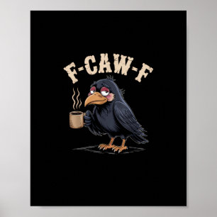 F Caw F Coffee Crow Gothic Raven Funny Halloween Poster