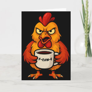 F-caw-f Coffee Cup Funny Rooster Chicken Hen Crow Card