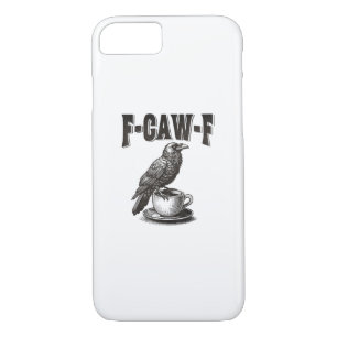 F Caw F Coffee F-Caw-F Crow Adult Humor Graphic Vi iPhone 8/7 Case
