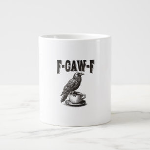F Caw F Coffee F-Caw-F Crow Adult Humor Graphic Vi Large Coffee Mug
