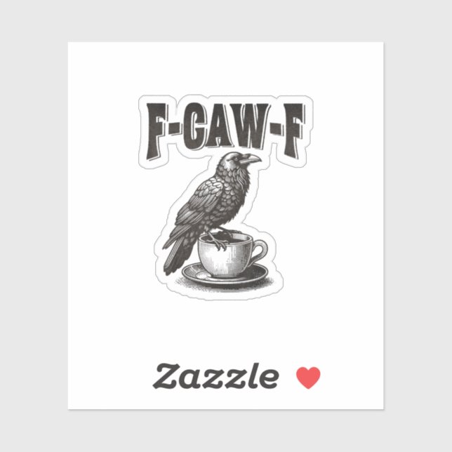 F Caw F Coffee F-Caw-F Crow Adult Humour Graphic V (Sheet)