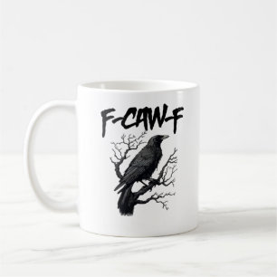F-Caw-F Comfort Support Your Murder Essential Funn Coffee Mug