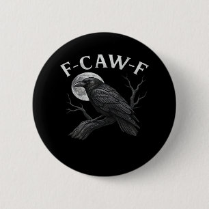 F-Caw-F Cool Unique 6 Cm Round Badge