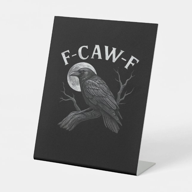 F-Caw-F Cool Unique Pedestal Sign (Front)