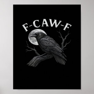 F-Caw-F Cool Unique Poster