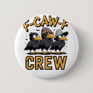 F-Caw-F Crew Funny Matching Cousins Outfit 6 Cm Round Badge