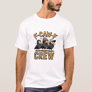 F-Caw-F Crew Funny Matching Cousins Outfit T-Shirt