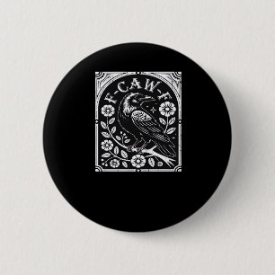 F-Caw-F Crow Aesthetic Casual 6 Cm Round Badge