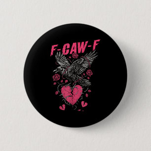 F Caw F Crow Anti Valentine's Day Dark Gothic Brok 6 Cm Round Badge