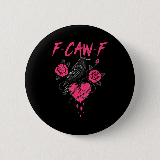 F Caw F Crow Anti Valentine's Day Dark Gothic Brok 6 Cm Round Badge (Front)