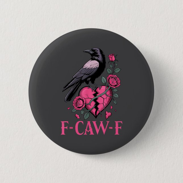F Caw F Crow Anti Valentine's Day Dark Gothic Brok 6 Cm Round Badge (Front)