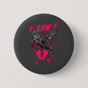 F Caw F Crow Anti Valentine's Day Dark Gothic Brok 6 Cm Round Badge