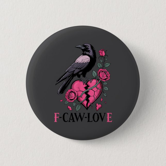 F Caw F Crow Anti Valentine's Day Dark Gothic Brok 6 Cm Round Badge (Front)