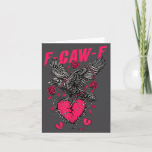 F Caw F Crow Anti Valentine's Day Dark Gothic Brok Card