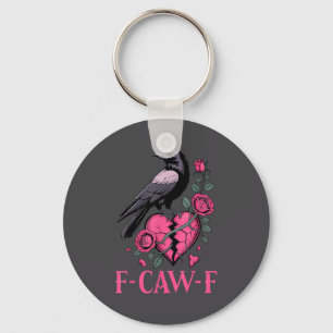 F Caw F Crow Anti Valentine's Day Dark Gothic Brok Key Ring