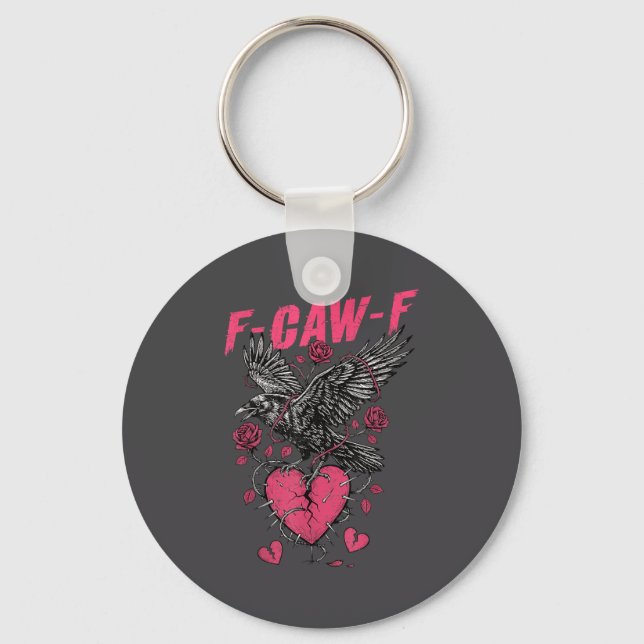 F Caw F Crow Anti Valentine's Day Dark Gothic Brok Key Ring (Front)