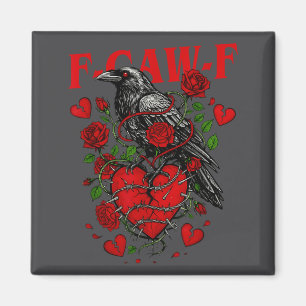 F Caw F Crow Anti Valentine's Day Dark Gothic Brok Magnet