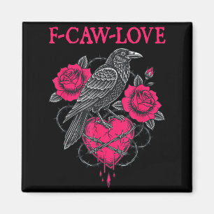 F Caw F Crow Anti Valentine's Day Dark Gothic Brok Magnet