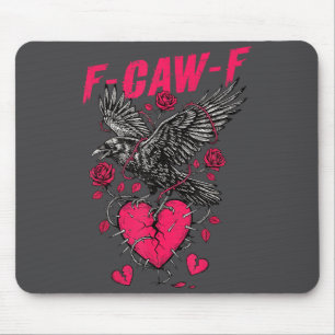 F Caw F Crow Anti Valentine's Day Dark Gothic Brok Mouse Mat