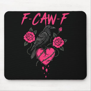 F Caw F Crow Anti Valentine's Day Dark Gothic Brok Mouse Mat
