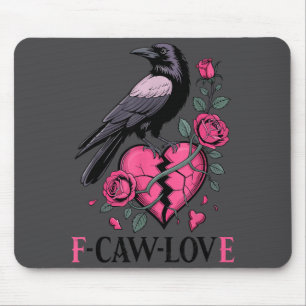 F Caw F Crow Anti Valentine's Day Dark Gothic Brok Mouse Mat