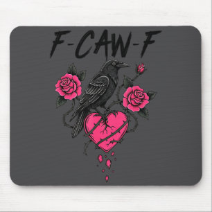 F Caw F Crow Anti Valentine's Day Dark Gothic Brok Mouse Mat
