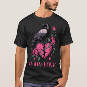 F Caw F Crow Anti Valentine's Day Dark Gothic Brok T-Shirt