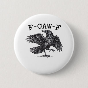 F-Caw-F Crow, Bird Cawing Grunge Cool Unique 6 Cm Round Badge