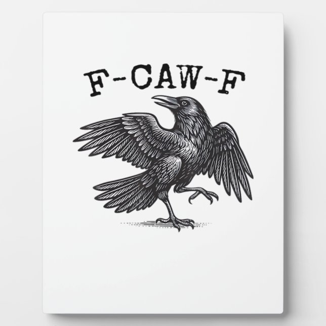 F-Caw-F Crow, Bird Cawing Grunge Cool Unique Plaque (Front)