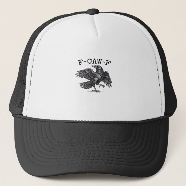 F-Caw-F Crow, Bird Cawing Grunge Cool Unique Trucker Hat (Front)