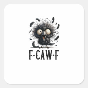 F-Caw-F Crow Bird Funny Crow F-Caw-F Tri-Blend Square Sticker
