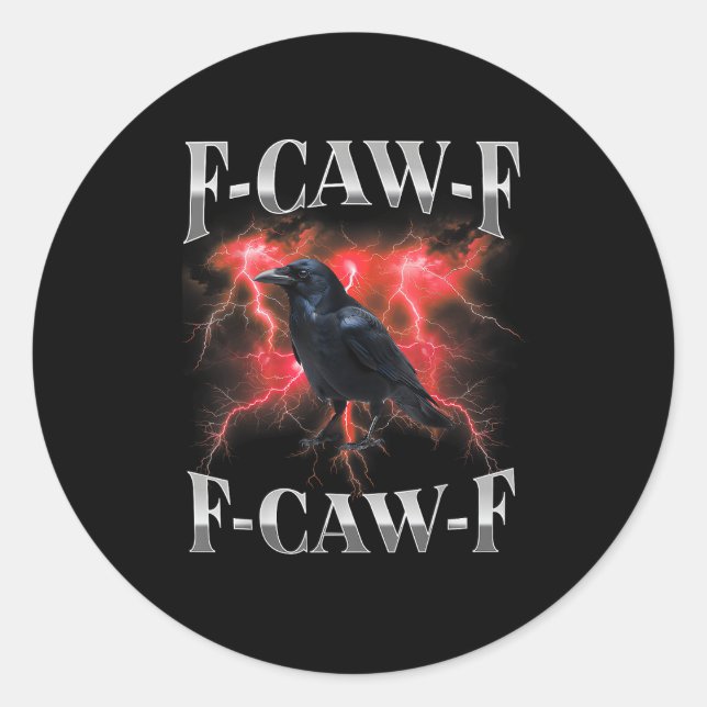 F-Caw-F Crow Bird Raven Gothic Meme Classic Round Sticker (Front)