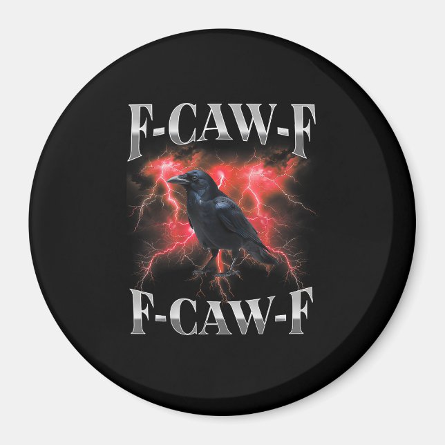 F-Caw-F Crow Bird Raven Gothic Meme Magnet (Front)