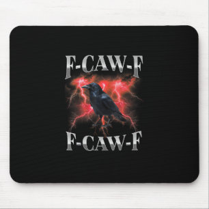 F-Caw-F Crow Bird Raven Gothic Meme Mouse Mat