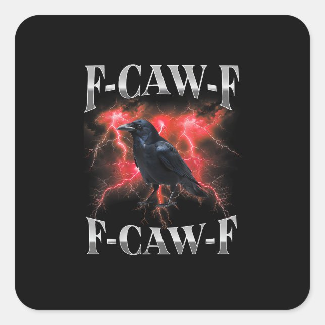 F-Caw-F Crow Bird Raven Gothic Meme Square Sticker (Front)