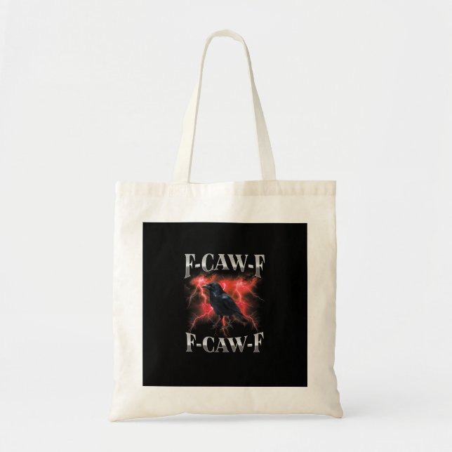 F-Caw-F Crow Bird Raven Gothic Meme Tote Bag (Front)