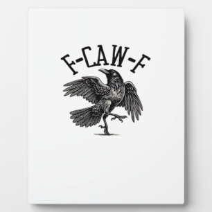 F Caw F Crow Creative Casual Plaque