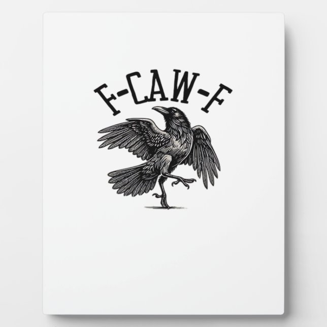 F Caw F Crow Creative Casual Plaque (Front)