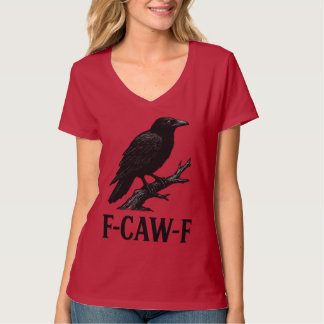 F-CAW-F Crow Design – Dark Humour Bird Pun T-Shirt