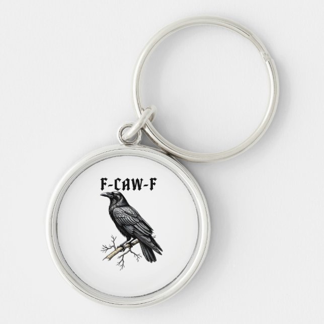 F Caw F Crow, F-Caw-F Cute Bird Saying Meme Key Ring (Front)