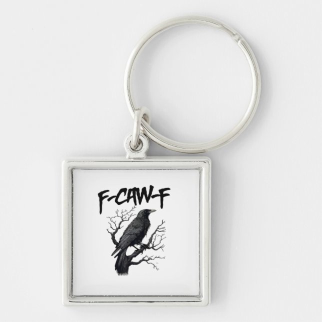 F Caw F Crow, F-Caw-F Funny Bird Saying Meme Key Ring (Front)