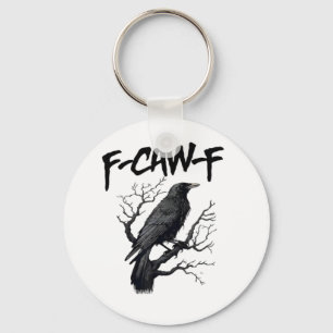 F Caw F Crow, F-Caw-F Funny Bird Saying Meme Key Ring