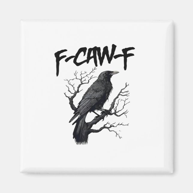 F Caw F Crow, F-Caw-F Funny Bird Saying Meme Magnet (Front)