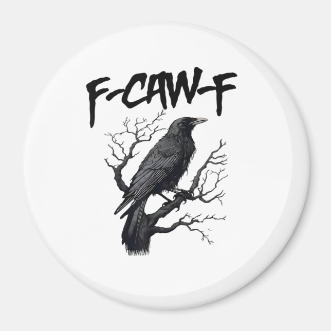 F Caw F Crow, F-Caw-F Funny Bird Saying Meme Magnet (Front)