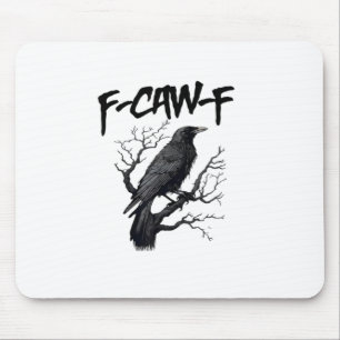 F Caw F Crow, F-Caw-F Funny Bird Saying Meme Mouse Mat