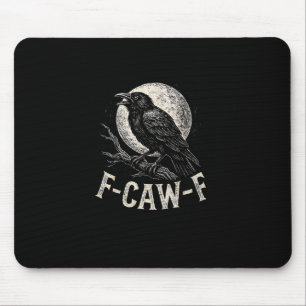 F Caw F Crow Funny Adult Humor Graphic Novelty Got Mouse Mat