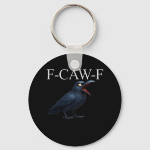 F-Caw-F Crow Funny Crow F-Caw-F Gear Cool Unique Key Ring