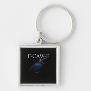 F-Caw-F Crow Funny Crow F-Caw-F Gear Cool Unique Key Ring